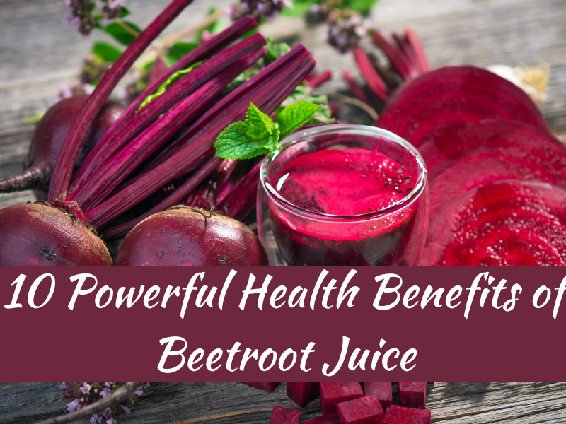 10 Powerful Health Benefits of Beetroot Juice