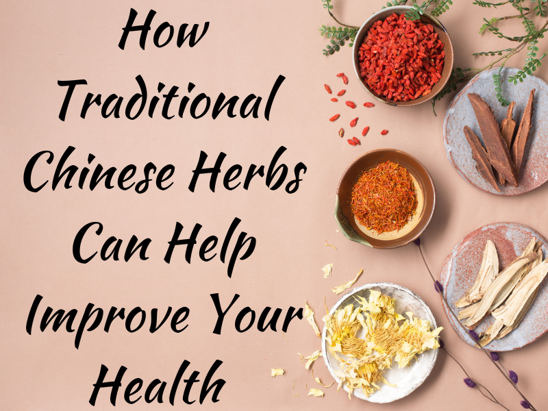 How Traditional Chinese Herbs Can Help Improve Your Health