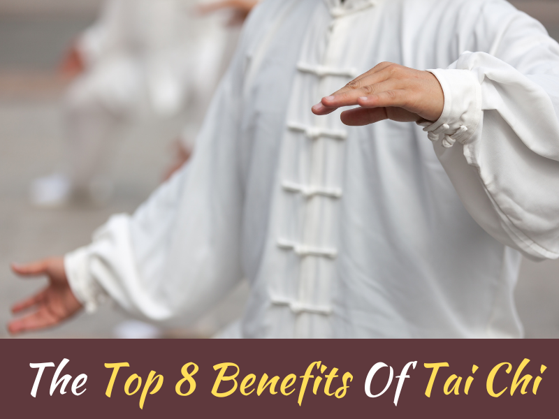 The Top 8 Benefits of Tai Chi